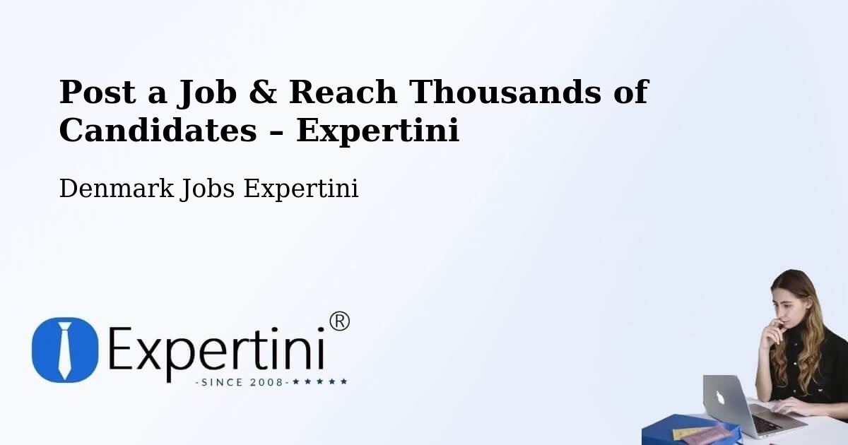 Post a Job in Thyborøn – Hire the Right Talent - Thyborøn, Denmark Jobs Expertini