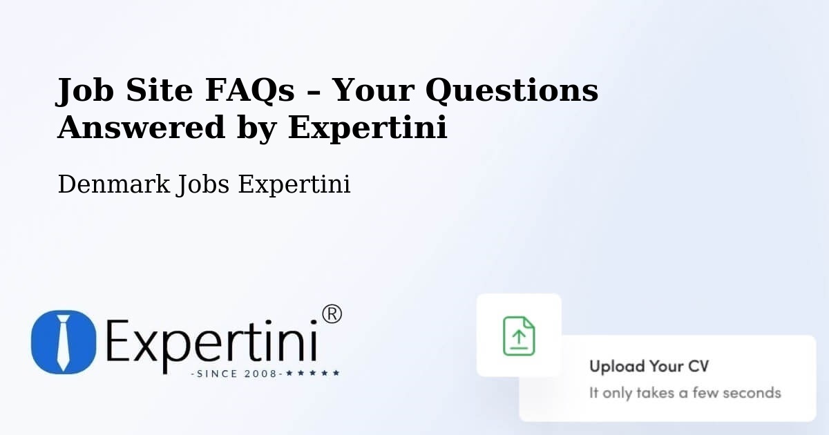 Job Site FAQs – Frequently Asked Questions – Thyborøn - Thyborøn, Denmark Jobs Expertini